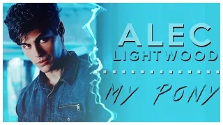 ● Alec Lightwood | My Pony