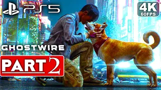 GHOSTWIRE TOKYO Gameplay Walkthrough Part 2 FULL GAME [4K 60FPS PS5] -  No Commentary