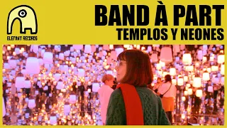 BAND À PART - Templos Y Neones [Official]