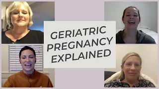 Geriatric Pregnancy Explained
