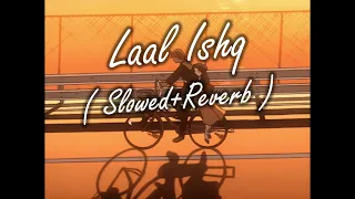 Laal Ishq (slowed+reverb) | Arijit Singh | Ram-Leela | Relax Reverb