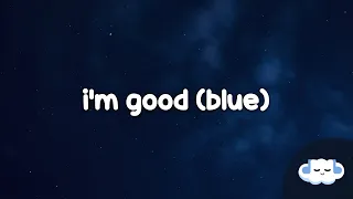 David Guetta & Bebe Rexha - I'm Good (Blue) (Clean - Lyrics) | im good yeah im feelin alright