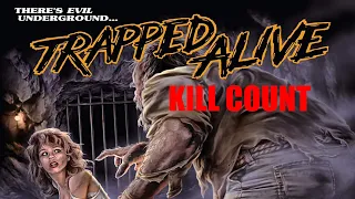 Trapped Alive 1988 Kill Count