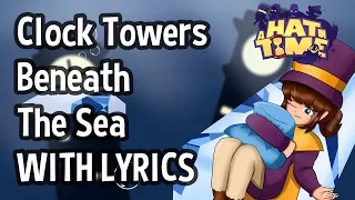 Clock Towers Beneath The Sea - WITH LYRICS! (A Hat In Time: The Lyrical Rift)