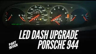 LED DASH UPGRADE! (part seven) 1986 Porsche 944