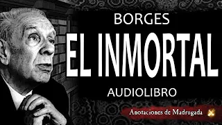 El inmortal - Jorge Luis Borges - Audiolibro Voz humana