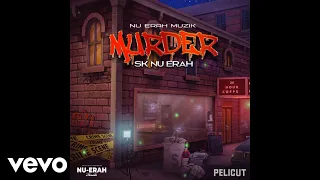 Sk Nu Erah - Murder (Official Audio)