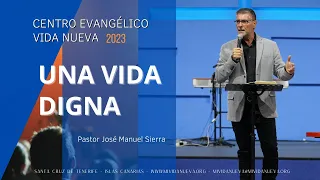 Una Vida Digna - Pastor José Manuel Sierra