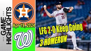 Astros vs Nationals (04/19/24) Highlights - Justin Verlander IS GETTING RUN SUPPORT MORE IMPORTANTLY