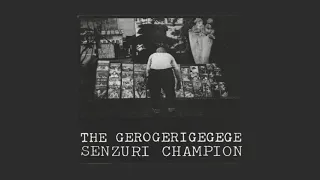 The Gerogerigegege – Senzuri Champion  (1987 - Full Album)