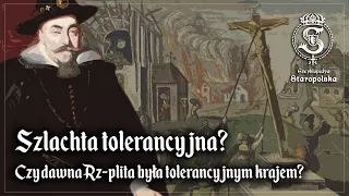 Czy SZLACHTA była TOLERANCYJNA?