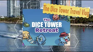 Dice Tower Retreat Vlog 2022
