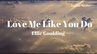 Ellie Goulding - Love Me Like You Do (Lyrics)