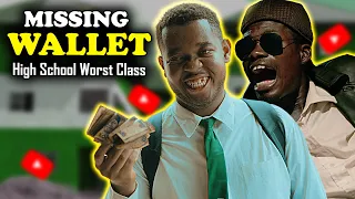 High School Worst Class Episode 37 | MISSING WALLET