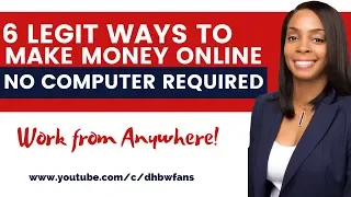 6 Easy Ways To Make Money Online from Anywhere ( NO COMPUTER NEEDED)