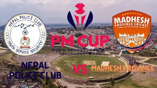 🔴 LIVE || Nepal Police Club vs Madhesh Province || PM Cup Men's National Cricket Tournament 2080