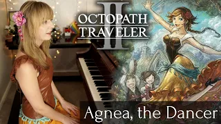 OCTOPATH TRAVELER II - Agnea's Theme (Piano Cover + SHEETS) [踊子アグネアのテーマ]