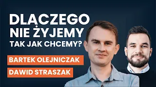 Dlaczego nie żyjesz tak jak chcesz? JAK to ZMIENIĆ? | Bartek Olejniczak