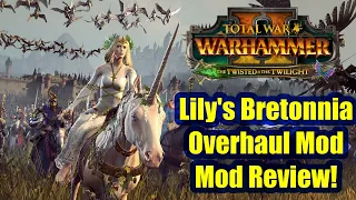 For The Lady! - Total War Warhammer 2 - Lily's Bretonnia Overhaul: Definitive Edition - Mod Review