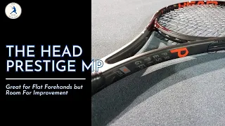Head Prestige MP Tennis Racket: The Gear Review You Always Needed