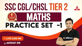 SSC CGL/ CHSL Tier 2 | Maths Class By Akshay Awasthi | Practice Set 1