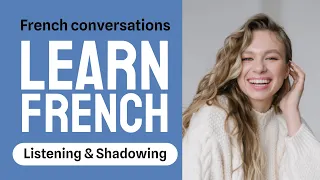 Learn French | Listening and shadowing | beginner