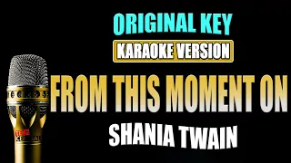 FROM THIS MOMENT ON - Shania Twain [ KARAOKE VERSION ] Original Key