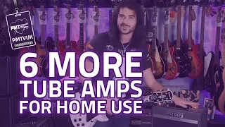 6 More Of The Best Tube Amps For Home & Apartment Use - Part 2