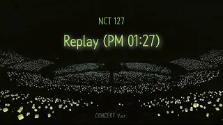 🎤NCT 127 'Replay (PM 01:27)' 콘서트 버전/concert ver.