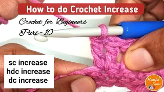 How to Increase in Crochet ( sc inc, hdc inc, dc inc) | BEGINNERS Series - Lesson  10