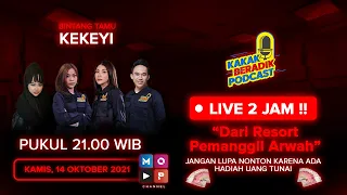 KAKAK BERADIK PODCAST (LIVE 2 JAM) - DARI RESORT PEMANGGIL ARWAH