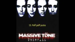 Massive töne Überfall = Track-Titel Paff Paff Putos