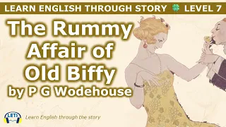 Learn English through story 🍀 level 7 🍀 The Rummy Affair of Old Biffy by P. G. Wodehouse