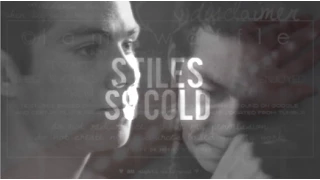 Stiles Stilinski | So Cold