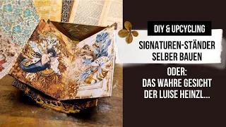 Signaturen-Ständer selber bauen 🖤 DIY & UPCYCLING ❤ ... oder: das wahre Gesicht der Luise Heinzl ...