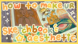 🥧SKETCHBOOK TIPS! | How to make your sketchbook aesthetic and ~pretty~