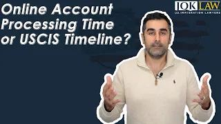 Online Account Processing Time or USCIS Timeline
