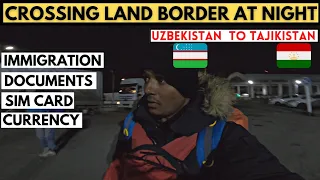 Crossing Land Border At Night |Uzbekistan to Tajikistan