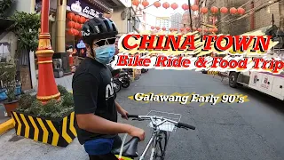 CHINA TOWN BIKE RIDE AND FOOD TRIP 4:3 (galawang early 90’s)