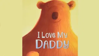 📚I Love My Daddy | Read Aloud Books for Kids | Father’s Day Book