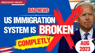 BREAKING NEWS: US IMMIGRATION IS BROKEN COMPLETELY | CONGESS CAN SAVE US IMMIGRATION AUGUST 2023