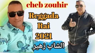 Cheb Zouhir levé rai raggada 2021