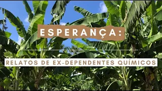 ESPERANÇA: RELATOS DE EX-DEPENDENTES QUÍMICOS