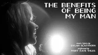 The Benefits of Being My Man - Mary Kate Wiles | Dylan Glatthorn