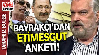 Bayrakçı'dan Etimesgut Yerel Seçim Anketlerinde "Beşikçioğlu" Yorumu: "2-3 Puan Yaklaşmış Gözüküyor"