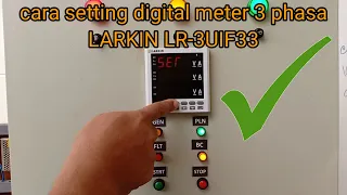 cara SETING DIGITAL METER multi 3phasa LARKIN LR-3UIF33 detail & lengkap