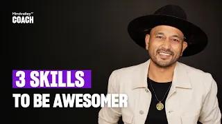 3 key skills to unlock the most awesome version of you