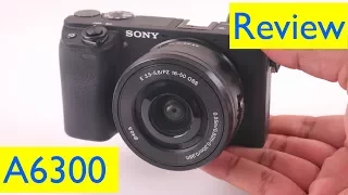 Sony A6300 Review and 4K Video Footage Test | vs Panasonic G7