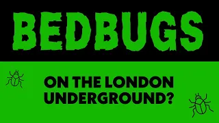 🪳 BEDBUGS on the London Underground?