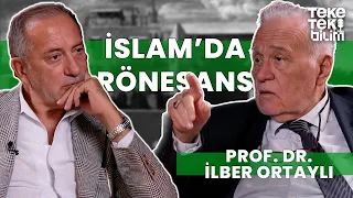 İslam'da rönesans / Prof. Dr. İlber Ortaylı - Fatih Altaylı & Teke Tek Bilim